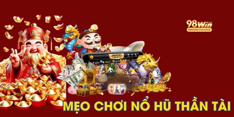 Những mẹo quay hũ đem đến thắng lớn bạn nên bỏ túi